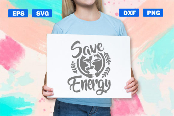 Earth Day SVG Quotes: Save Energy Graphics for Crafts