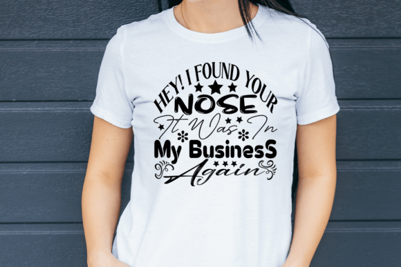 Hey I Found Your Nose It Was in My Graphics & Print Templates