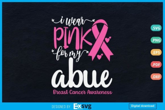 I Wear Pink for My Abue Cancer SVG: Graphics & Print Templates