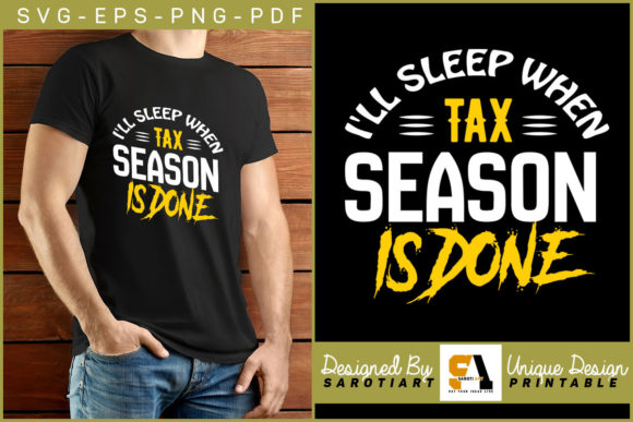 I’ll Sleep When Tax Season Is Done Shirt: Graphics & Crafts