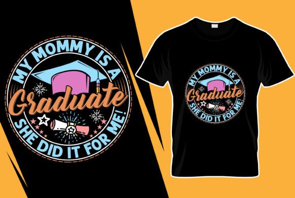 My Mommy Is a Graduate Graphics & Print Templates