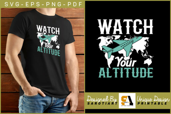 Pilot Graphic Watch Your Altitude Tshirt: Graphics for Crafts & Local Branding