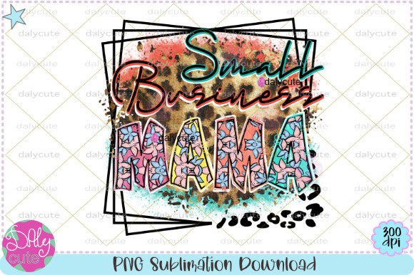 Small Business Mama Leopard Grunge PNG Graphics